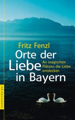 Orte der Liebe in Bayern - Fenzl, Fritz