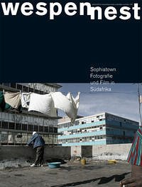 Wespennest. Zeitschrift für brauchbare Texte und Bilder / Sophiatown - Fotografie und Film in Südafrika