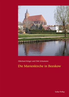 Die Marienkirche in Beeskow - Krüger, Ekkehard; Schumann, Dirk