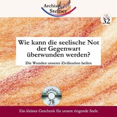 Wie kann die seelische Not der Gegenwart überwunden werden? - Steiner, Rudolf