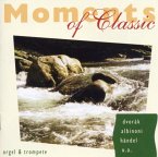 Moments Of Classic-Orgel & Trompete