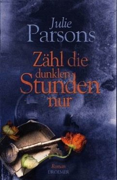 Zähl die dunklen Stunden nur - Parsons, Julie