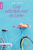 Und plötzlich war es Liebe