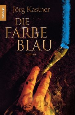 Die Farbe Blau - Kastner, Jörg