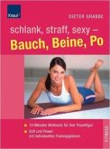 Schlank, straff, sexy - Bauch, Beine, Po