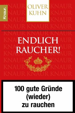 Endlich Raucher! - Kuhn, Oliver