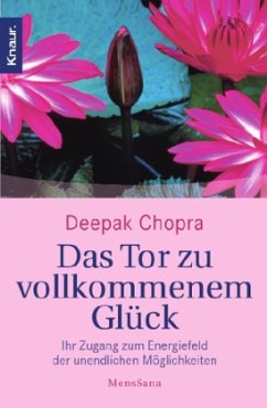Das Tor zu vollkommenem Glück - Chopra, Deepak
