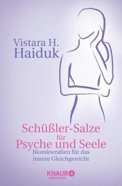 Schüßlersalze für Psyche und Seele - Haiduk, Vistara H.