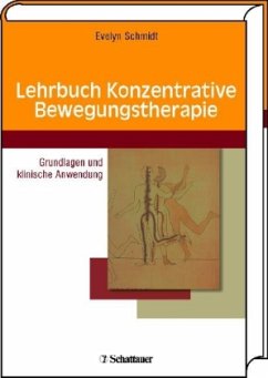 Lehrbuch Konzentrative Bewegungstherapie - Schmidt, Evelyn