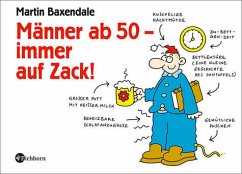 Männer ab 50 - immer auf Zack! - Baxendale, Martin