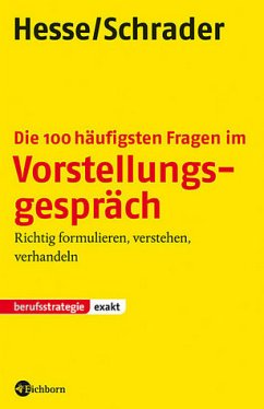 Die 100 häufigsten Fragen im Vorstellungsgespräch - Hesse, Jürgen; Schrader, Hans Ch