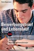 Bewerbungsbrief und Lebenslauf: Aufbau und Gestaltung - Musterbriefe - Überzeugende Formulierungen