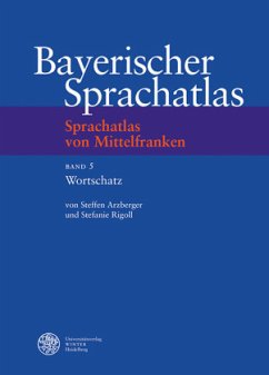 Sprachatlas von Mittelfranken (SMF) / Wortschatz / Bayerischer Sprachatlas Regionalteil II, Bd.5 - Arzberger, Steffen;Rigoll, Stefanie