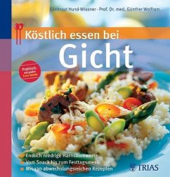 Köstlich essen bei Gicht - Hund-Wissner, Edeltraud / Wolfram, Günther