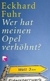 Wer hat meinen Opel verhöhnt?