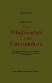 Von Wladiwostok bis zur Estremadura