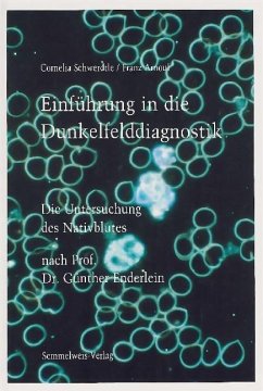 Einführung in die Dunkelfelddiagnostik - Schwertdle, Cornelia;Arnoul, Franz