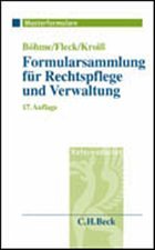 Formularsammlung für Rechtspflege und Verwaltung - Böhme, Werner / Fleck, Dieter / Bayerlein, Walter