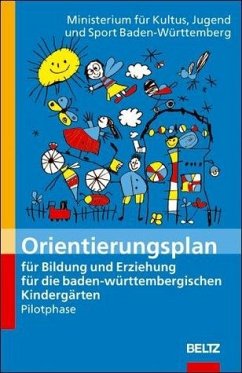 Orientierungsplan für Bildung und Erziehung für die baden-württembergischen Kindergärten: Pilotphase - MKJS Baden-Württemberg