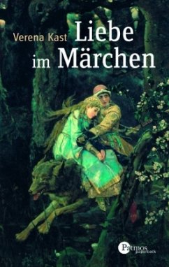 Liebe im Märchen - Kast, Verena