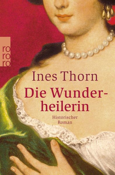 Die Wunderheilerin von Ines Thorn als Taschenbuch - Portofrei bei bücher.de