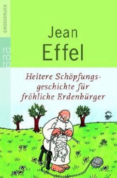 Heitere Schöpfungsgeschichte für fröhliche Erdenbürger - Effel, Jean