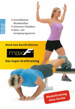 maxxF, Das Super-Krafttraining - Boeckh-Behrens, Wend-Uwe