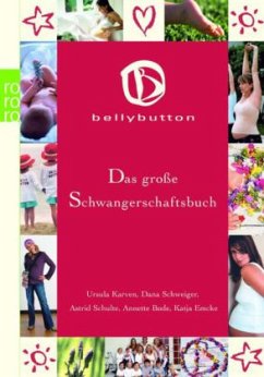 bellybutton: Das große Schwangerschaftsbuch - Karven, Ursula;Schweiger, Dana;Schulte, Astrid