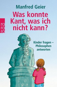 Was konnte Kant, was ich nicht kann? - Geier, Manfred