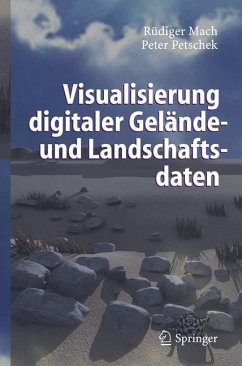 Visualisierung digitaler Gelände- und Landschaftsdaten - Mach, Rüdiger;Petschek, Peter