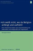 'Ich weiß nicht, wo da Religion anfängt und aufhört"