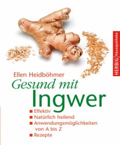 Gesund mit Ingwer - Heidböhmer, Ellen