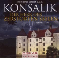 Der Herr der zerstörten Seelen, 2 Audio-CDs - Konsalik, Heinz G.