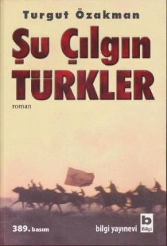 Su Cilgin Türkler - Özakman, Turgut