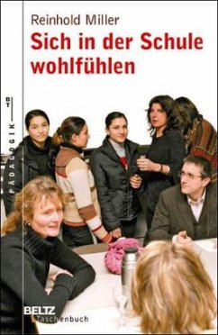 Sich in der Schule wohlfühlen - Miller, Reinhold