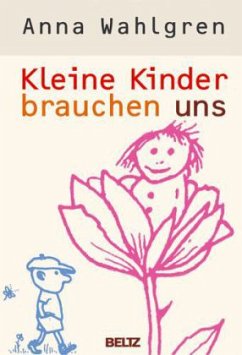 Kleine Kinder brauchen uns - Wahlgren, Anna