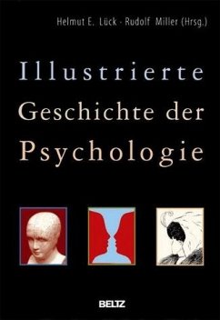 Illustrierte Geschichte der Psychologie - Lück, Helmut E. / Miller, Rudolf (Hgg.)