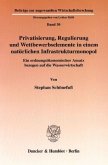 Privatisierung, Regulierung und Wettbewerbselemente in einem natürlichen Infrastrukturmonopol.