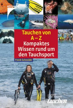 Tauchen von A-Z : Kompaktes Wissen rund um den Tauchsport - Frank Schneider Tauchen von A-Z : Kompaktes Wissen rund um den Tauchsport - Frank Schneider