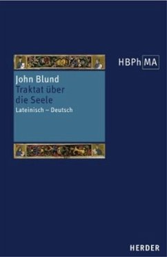 Herders Bibliothek der Philosophie des Mittelalters 1. Serie. Tractatus de anima / Herders Bibliothek der Philosophie des Mittelalters (HBPhMA) 6 - Blund, John