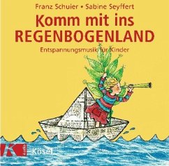 Komm mit ins Regenbogenland - Schuier, Franz;Seyffert, Sabine