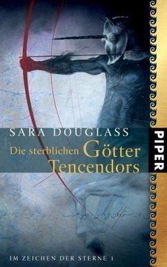 Die sterblichen Götter Tencendors / Im Zeichen der Sterne Bd.1 - Douglass, Sara