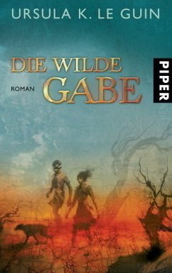 Die wilde Gabe - Le Guin, Ursula K.