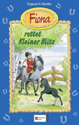 Fiona rettet Kleiner Blitz / Fiona Bd.6 Fiona rettet Kleiner Blitz / Fiona Bd.6