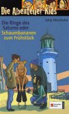 Die Ringe des Saturns oder Schaumbananen zum Frühstück