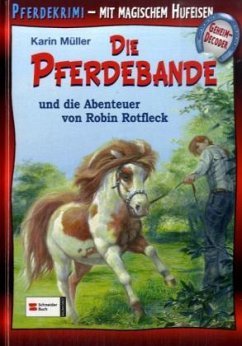 Die Pferdebande und die Abenteuer von Robin Rotfleck - Müller, Karin