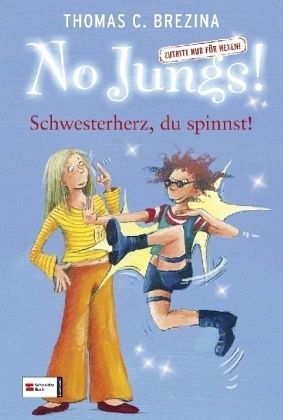 Schwesterherz, du spinnst! / No Jungs! Bd.14 Schwesterherz, du spinnst! / No Jungs! Bd.14