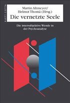 Die vernetzte Seele - Altmeyer, Martin / Thomä, Helmut (Hgg.)