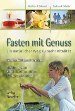 Fasten mit Genuss - Schmidt, Mathias R;Schütz, Barbara R
