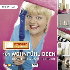 101 Wohnfühlideen - Einsatz in 4 Wänden, Bd.2 - Wittler, Tine